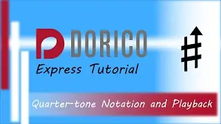 Warning: Don't Miss Dorico's Express Tutorial on Quarter-Tone Notation