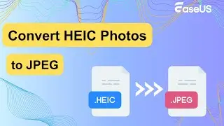 How to Convert HEIC Photos to JPEG [iPhone/Android/Computer]
