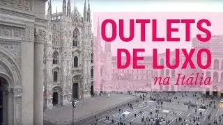 Os melhores outlets de luxo da Itália | Spice Up the Road & Steal the Look