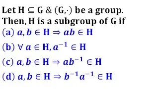 a, b ∈ H ⇒ ab^(-1) ∈ H || One Step Subgroup Test || two step subgroup test