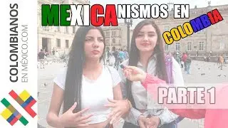 ¿Cómo hablan los mexicanos? MexicaNISMOS en Colombia
