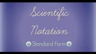 Scientific Notation | Standard Form