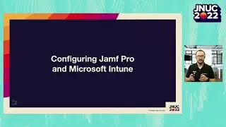 Understanding Jamf Pro and Microsoft Conditional Access - Deep Dive | JNUC 2022