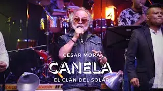 CANELA - El Clan del Solar ft. Cesar Mora