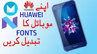 how to change Huawei fonts/All devices Without Root