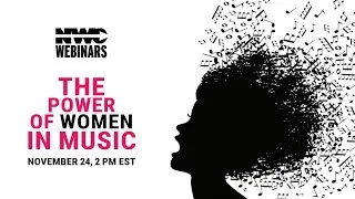 NWC & CM Webinar: The Power of Women in Music
