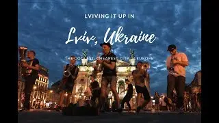 Living It Up in Lviv, Ukraine