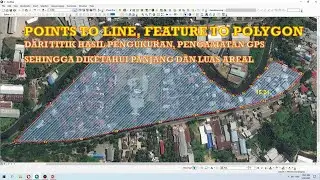 POINT TO LINE di Arcgis|FEATURE TO POLYGON di ArcGis|hitung luas lahan
