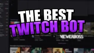 The Best TWITCH VIEWER BOT! - ViewerBoss Views