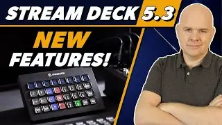 All the New Stream Deck features in 5.3 Software Update!