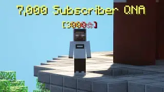 7,000 Subscriber QNA | Hypixel Bedwars