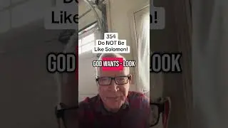 354 - Do NOT be Like SOLOMON!