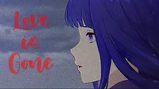 Love is Gone - Genshin Impact GMV