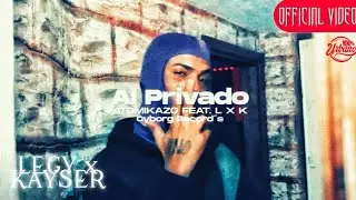 LEGY x KAYSER, El Atomikazo - Al Privado [Prodby Infinity Musicx] (Official Music Video) | ANDROMEDA
