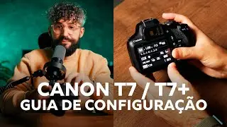 CANON T7: SETUP GUIDE