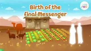 Birth Of The Final Messenger  | The story of Prophet Muḥammad | Deenee | Islamic stories for kids