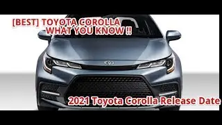 [BEST] 2021 Toyota Corolla Release Date