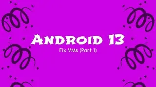 Фикс виртуалок А13 (ЧАСТЬ 1)