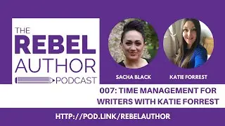 007 Time Management for Writers with Katie Forrest