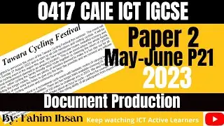 IGCSE ICT 0417 || P21 || 2023 || May - June || Document production