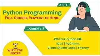 What is Python IDE | IDLE | PyCharm | Visual Studio Code | Thonny | AKTU