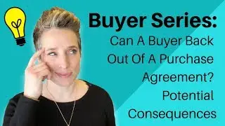 Buyer Series: Can A Buyer Back Out Of A Purchase Agreement? Potential Consequences
