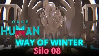 WAY OF WINTER Silo 08 | Once Human