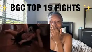 REACTION TO BGC- TOP 15 FIGHTS