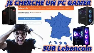 Je cherche un PC GAMER sur Leboncoin