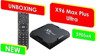 X96 MAX PLUS ULTRA UNBOXING First Boot NEW 2022 TV BOX