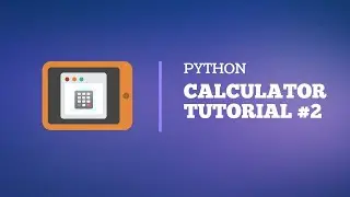 Python - Desktop Calculator App Tutorial for Beginners with TKinter - Part 2/2