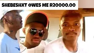 Shebeshxt owes me money - Tsaka wants his money