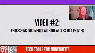 Tech Tools For Nonprofits - Video 2: Processing Documents With No Printer