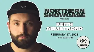 A Conversation with Keith Armstrong | NCN Northern Showcase