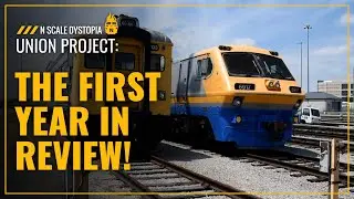 The Union Project: A Review of the First Year of My N Scale Model Railroad