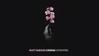 Matt Maeson - Cringe (Stripped) [Official Audio]