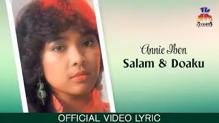 Annie Ibon - Salam dan Doaku (Official Lyric Video)