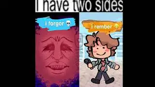 I have two sides (FNF MEME)