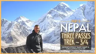 Three Passes Trek [3/4] 🏔️ Mount Everest Base Camp, Kala Patthar & Cho La Pass Glacier