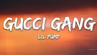 Lil Pump - Gucci Gang (Lyrics)