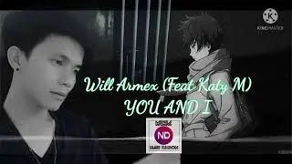 You And I ~Will Armex (Feat Katy M) By N.Danson