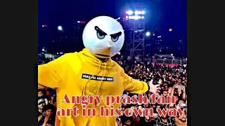 Angry prash fan art in his own way (Hard)