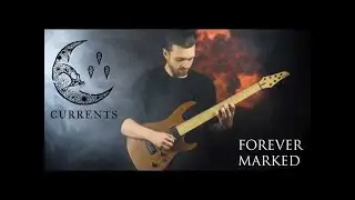 Currents - Forever Marked (Guitar Playthrough)