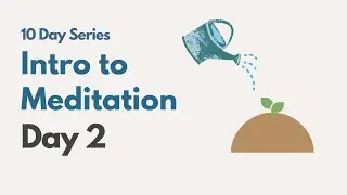Learn How to Meditate in 10 Days | Day 2 How to Relax