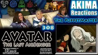 Avatar: The Last Airbender 308 | The Puppetmaster | AKIMA Reactions