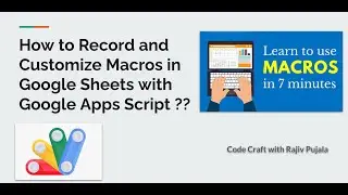 22. How to Record and Customize Macros in Google Sheets with Google Apps Script
