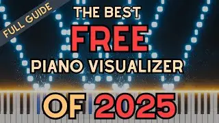 The Best FREE Piano MIDI Visualizer in 2024 | Full Tutorial | Piano-VFX