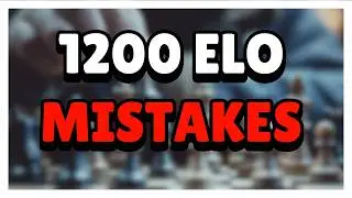 5 Key Takeaways That 1200 Rated Players Need To Hear