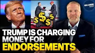 Trump is SHAKING DOWN CAMPAIGNS for Millions of Dollars – BEING PAID FOR ENDORSEMENTS!!!