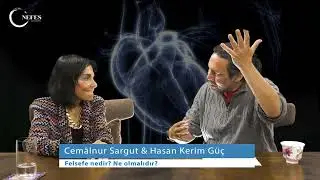 CEMALNUR SARGUT VE KERİM GÜÇ İLE SIRADIŞI SORULAR.FELSEFE NEDİR? NE OLMALIDIR?